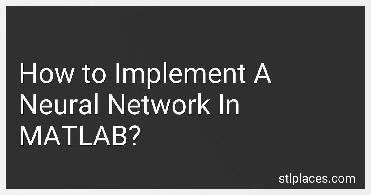 How to Implement A Neural Network In MATLAB? image