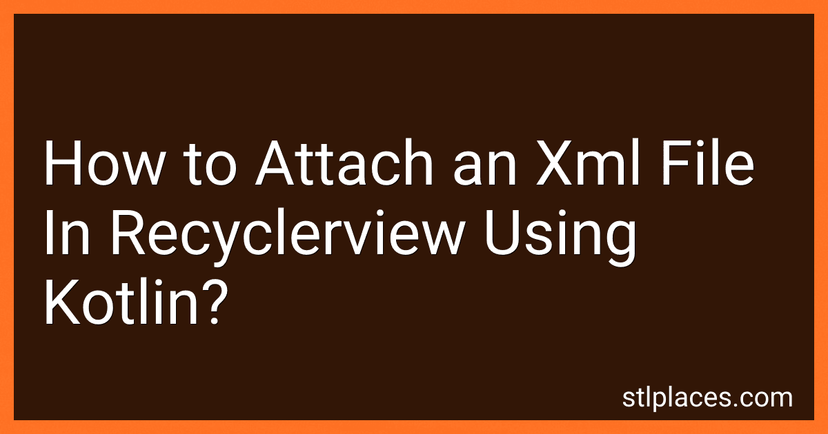 How to Attach an Xml File In Recyclerview Using Kotlin? preview