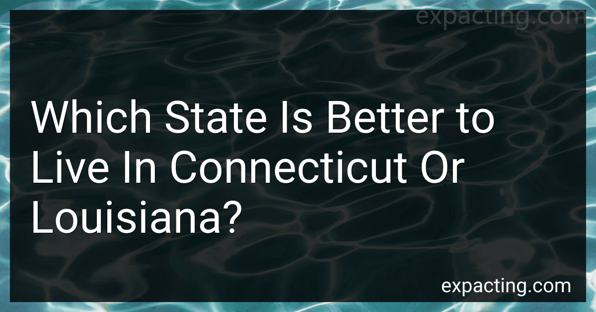 Which State Is Better to Live In Connecticut Or Louisiana? image