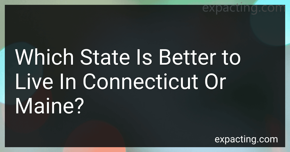 Which State Is Better to Live In Connecticut Or Maine? image