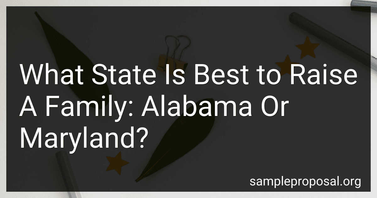 What State Is Best to Raise A Family: Alabama Or Maryland? preview
