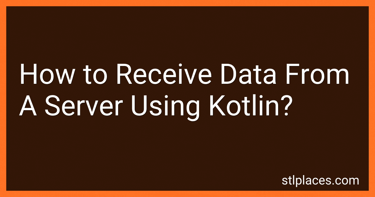 How to Receive Data From A Server Using Kotlin? image