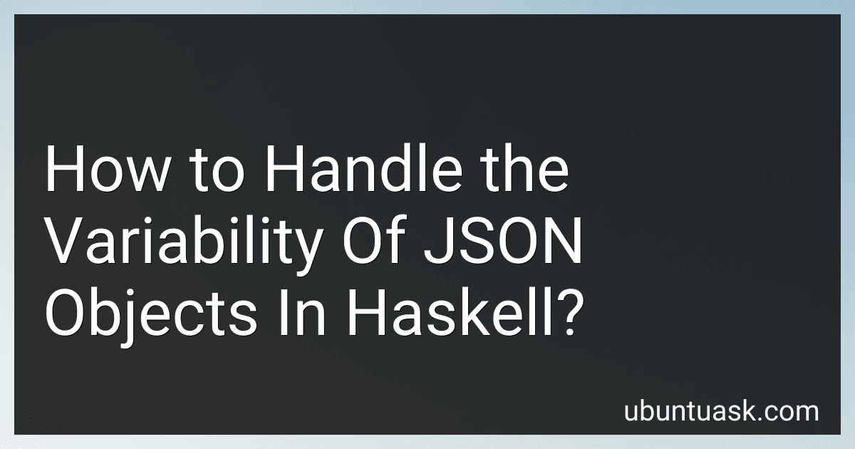 How to Handle the Variability Of JSON Objects In Haskell? image