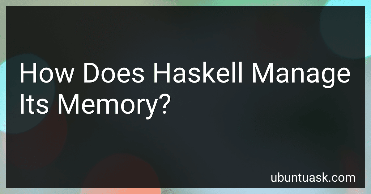 How Does Haskell Manage Its Memory? image