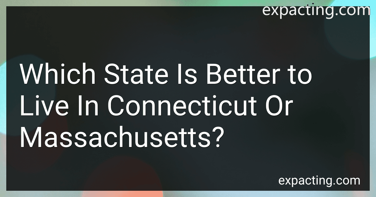 Which State Is Better to Live In Connecticut Or Massachusetts? preview
