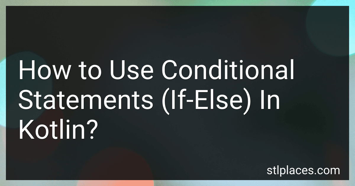 How to Use Conditional Statements (If-Else) In Kotlin? preview