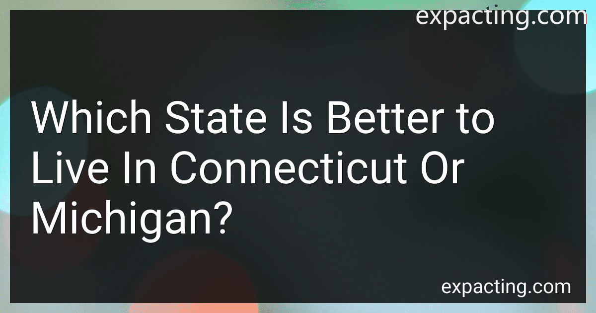 Which State Is Better to Live In Connecticut Or Michigan? image