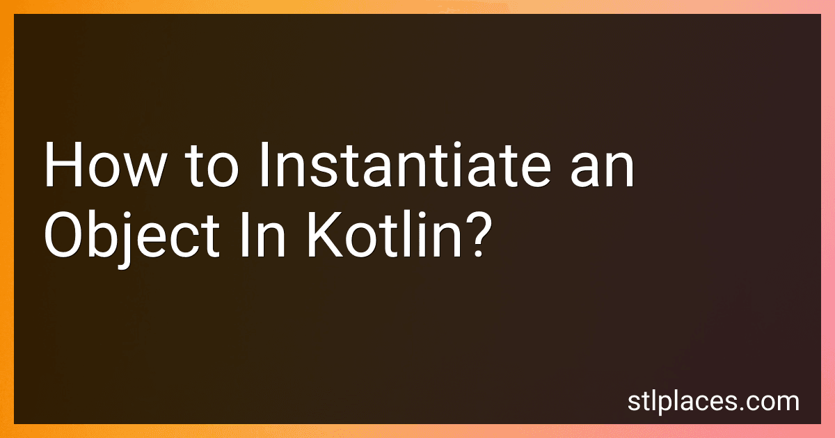 How to Instantiate an Object In Kotlin? image