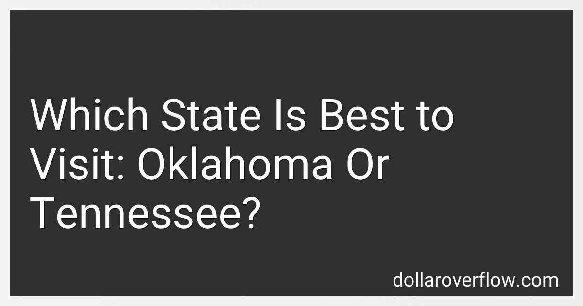 Which State Is Best to Visit: Oklahoma Or Tennessee? image