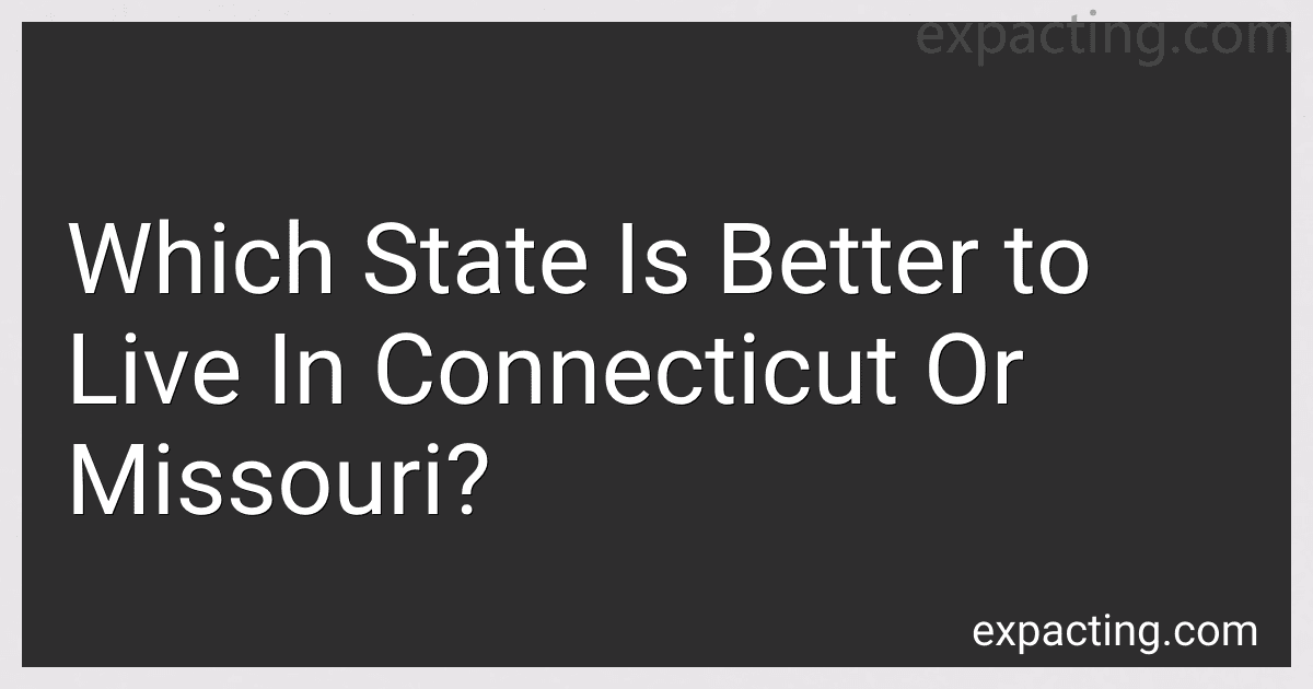 Which State Is Better to Live In Connecticut Or Missouri? image