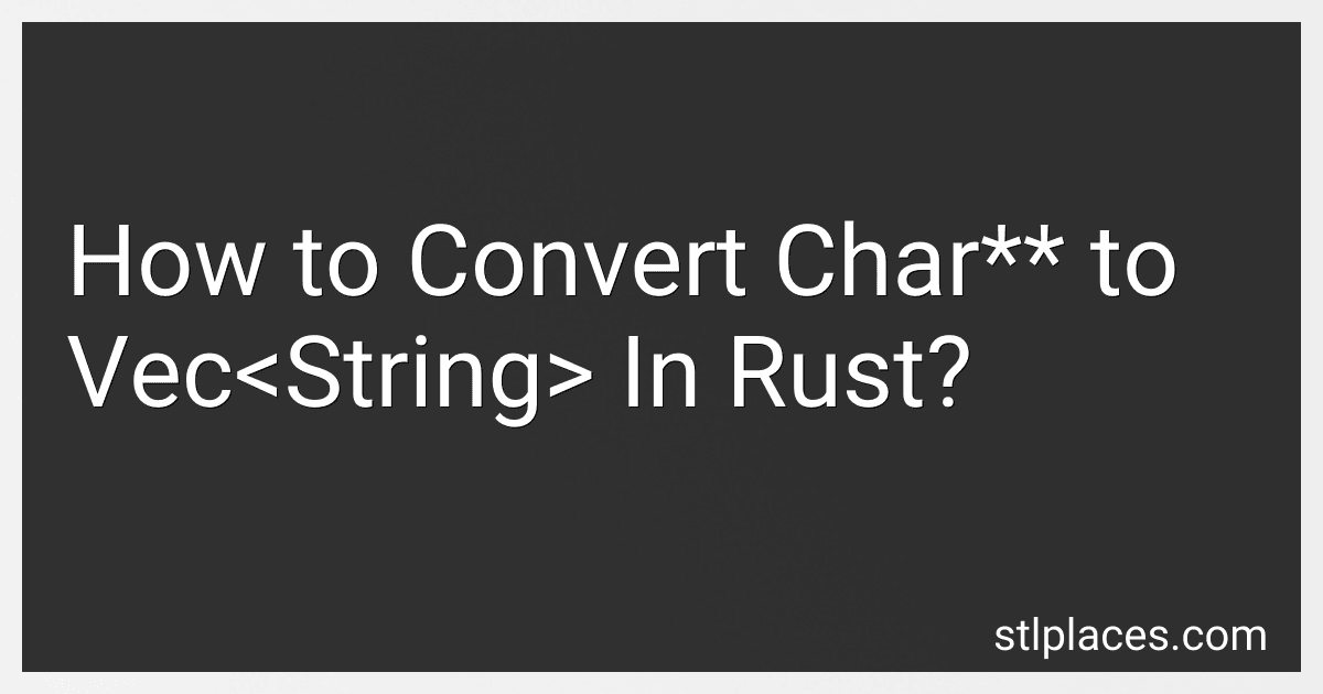 How to Convert Char** to Vec<String> In Rust? preview