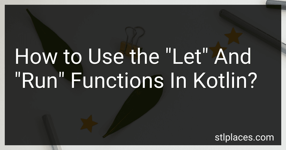 How to Use the "Let" And "Run" Functions In Kotlin? preview