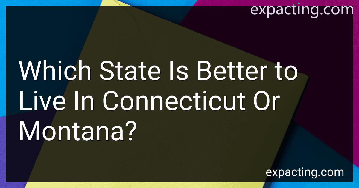 Which State Is Better to Live In Connecticut Or Montana? image
