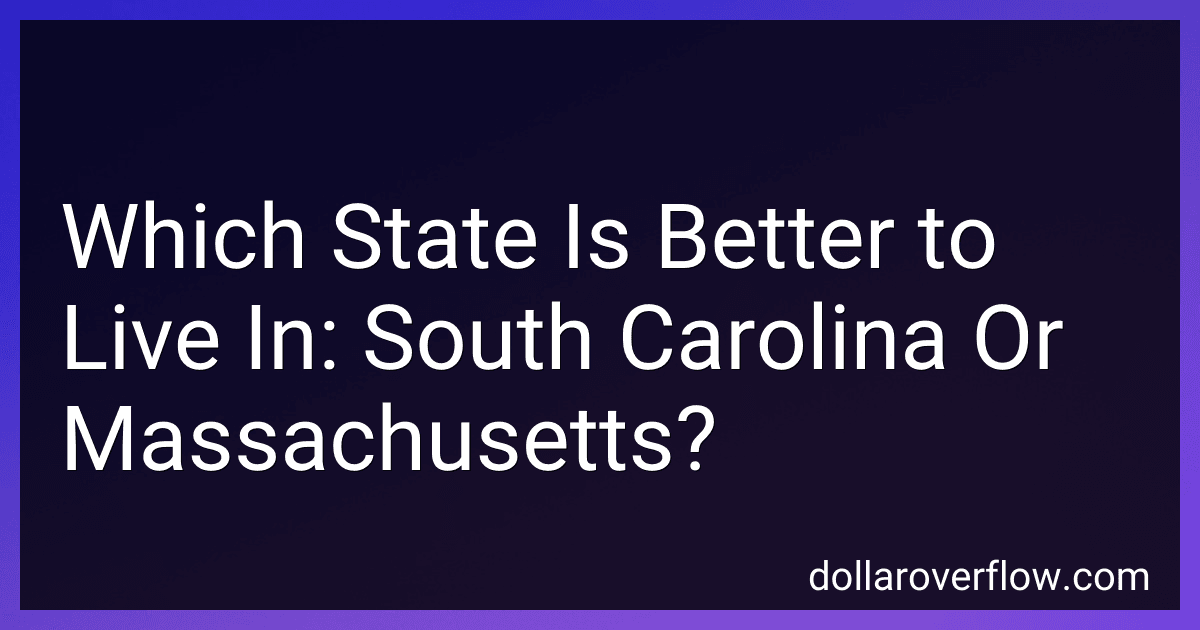Which State Is Better to Live In: South Carolina Or Massachusetts? image