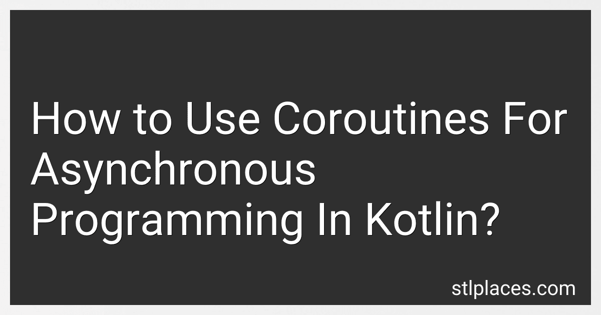 How to Use Coroutines For Asynchronous Programming In Kotlin? preview