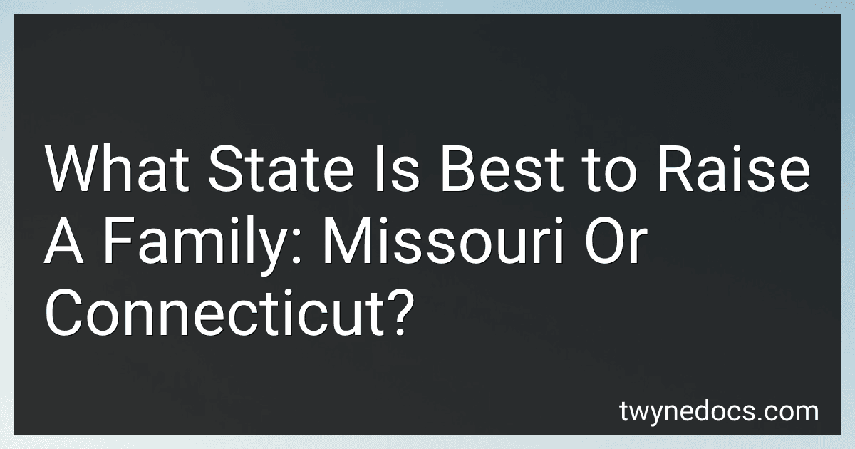 What State Is Best to Raise A Family: Missouri Or Connecticut? image