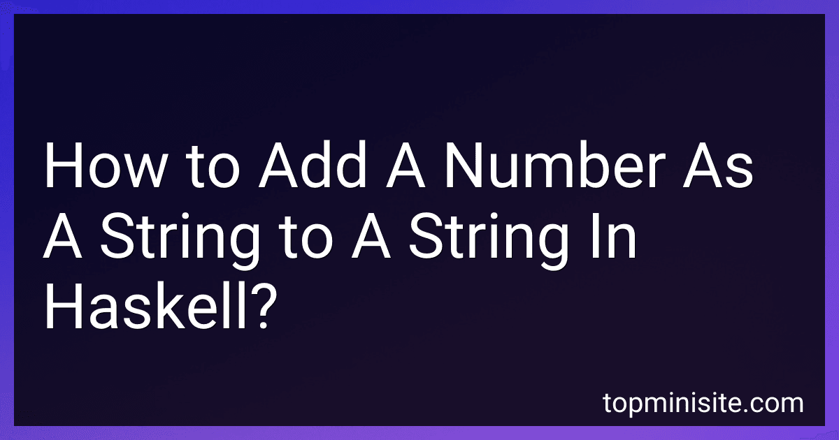 How to Add A Number As A String to A String In Haskell? image