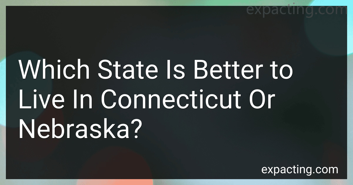 Which State Is Better to Live In Connecticut Or Nebraska? image