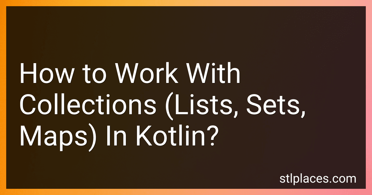 How to Work With Collections (Lists, Sets, Maps) In Kotlin? preview