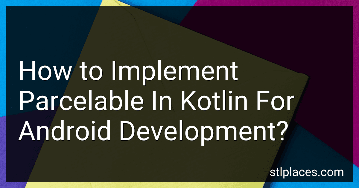 How to Implement Parcelable In Kotlin For Android Development? preview