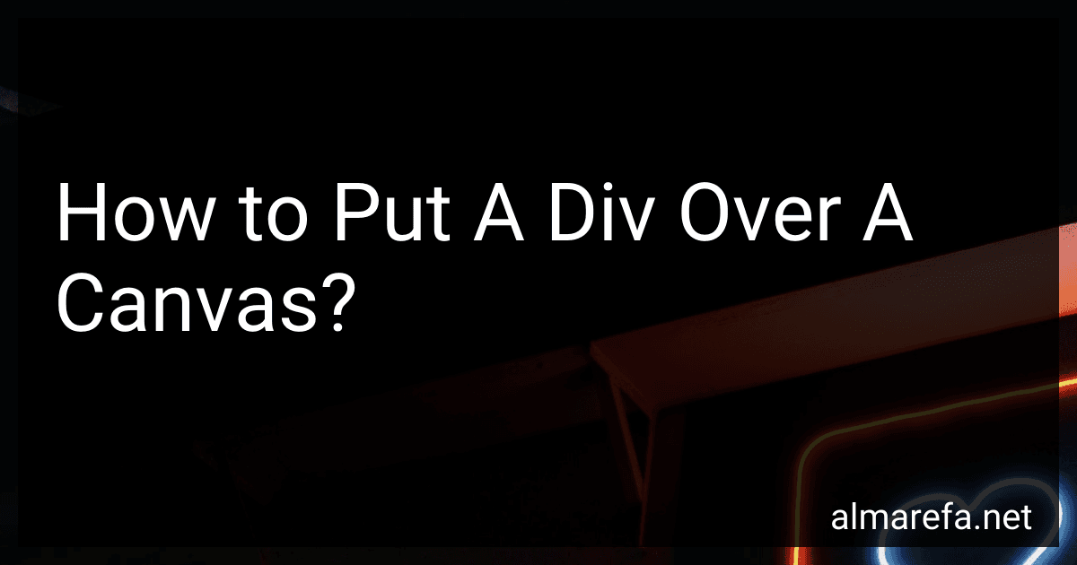 How to Put A Div Over A Canvas? image