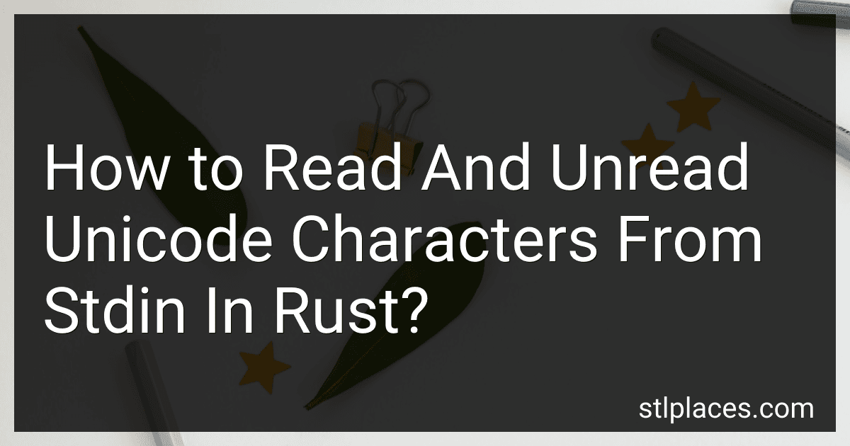 How to Read And Unread Unicode Characters From Stdin In Rust? preview