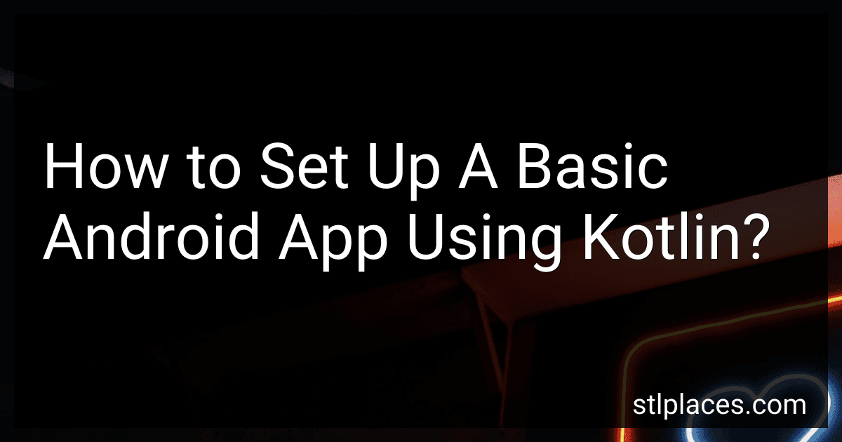 How to Set Up A Basic Android App Using Kotlin? image