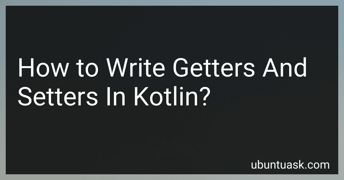 How to Write Getters And Setters In Kotlin? image