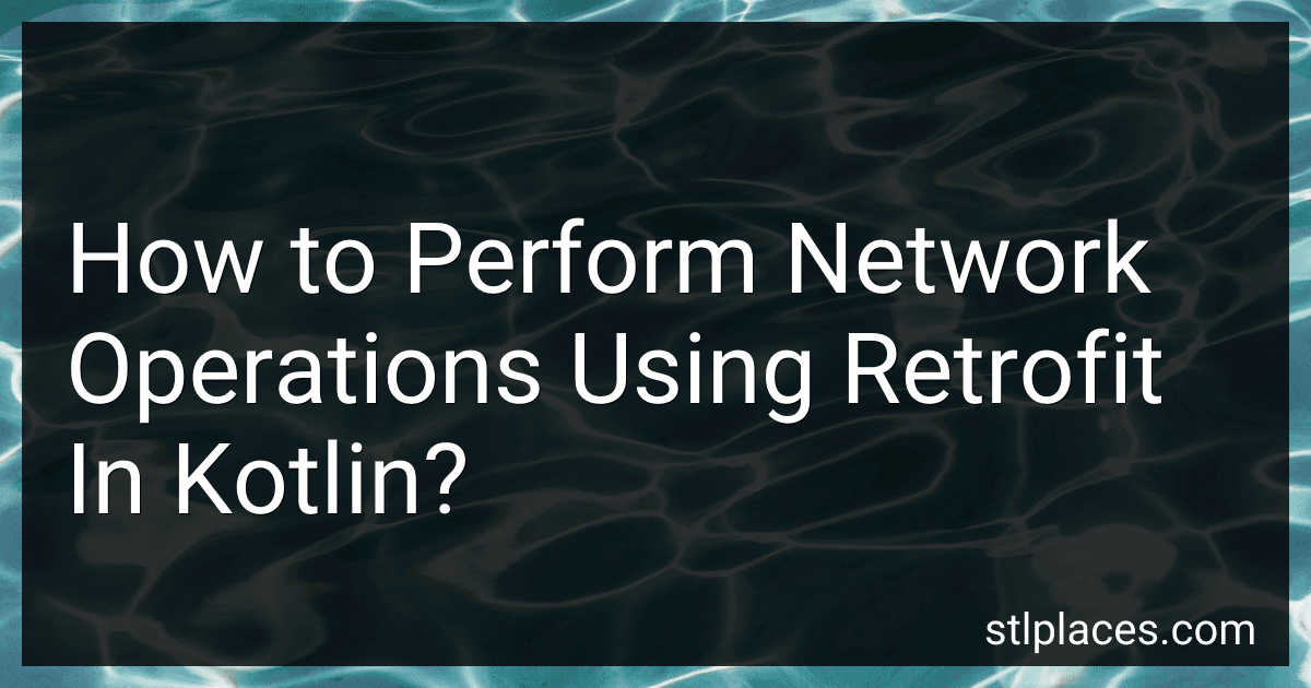 How to Perform Network Operations Using Retrofit In Kotlin? preview