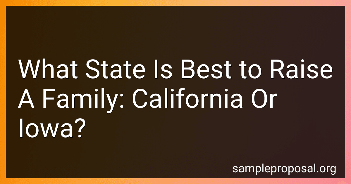 What State Is Best to Raise A Family: California Or Iowa? preview