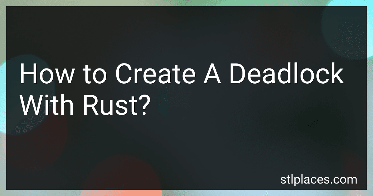 How to Create A Deadlock With Rust? image