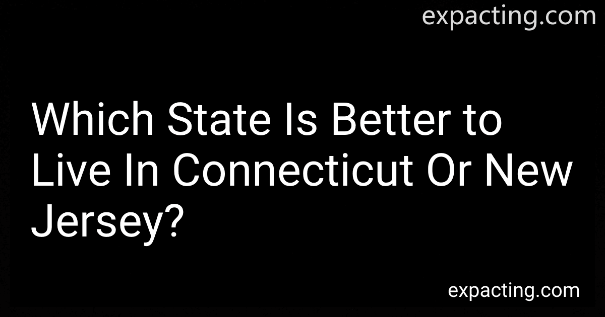 Which State Is Better to Live In Connecticut Or New Jersey? preview