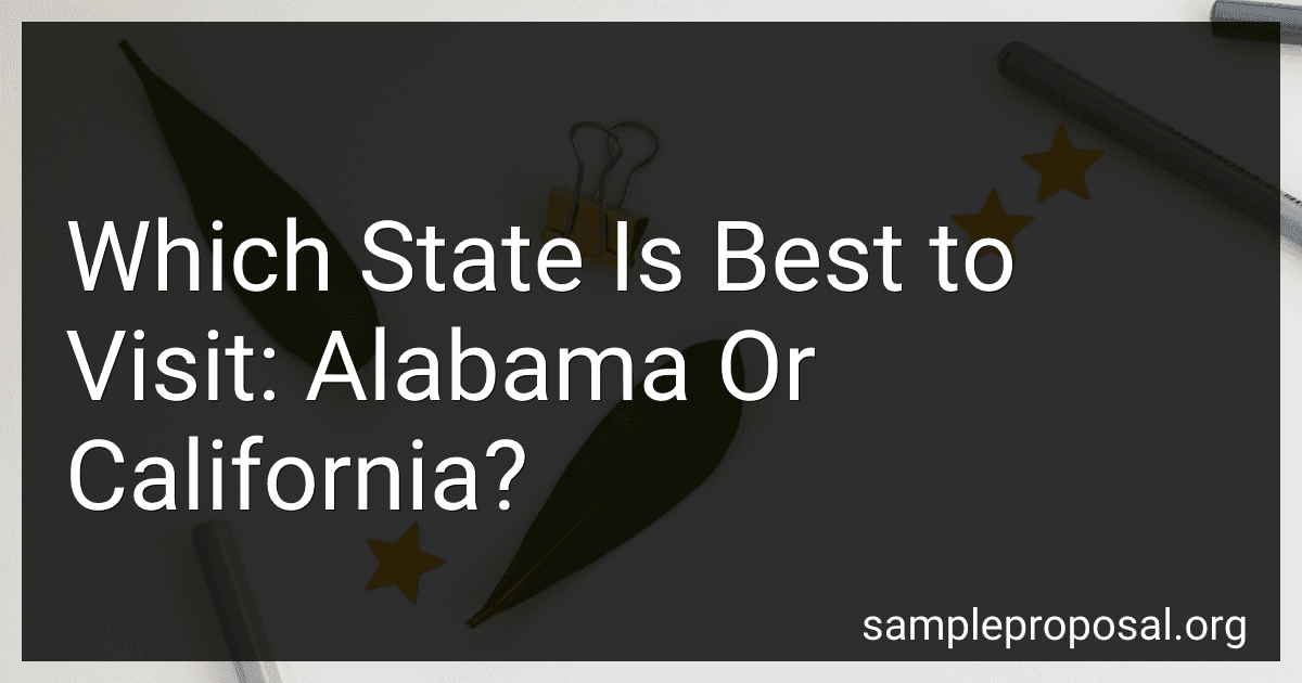 Which State Is Best to Visit: Alabama Or California? preview
