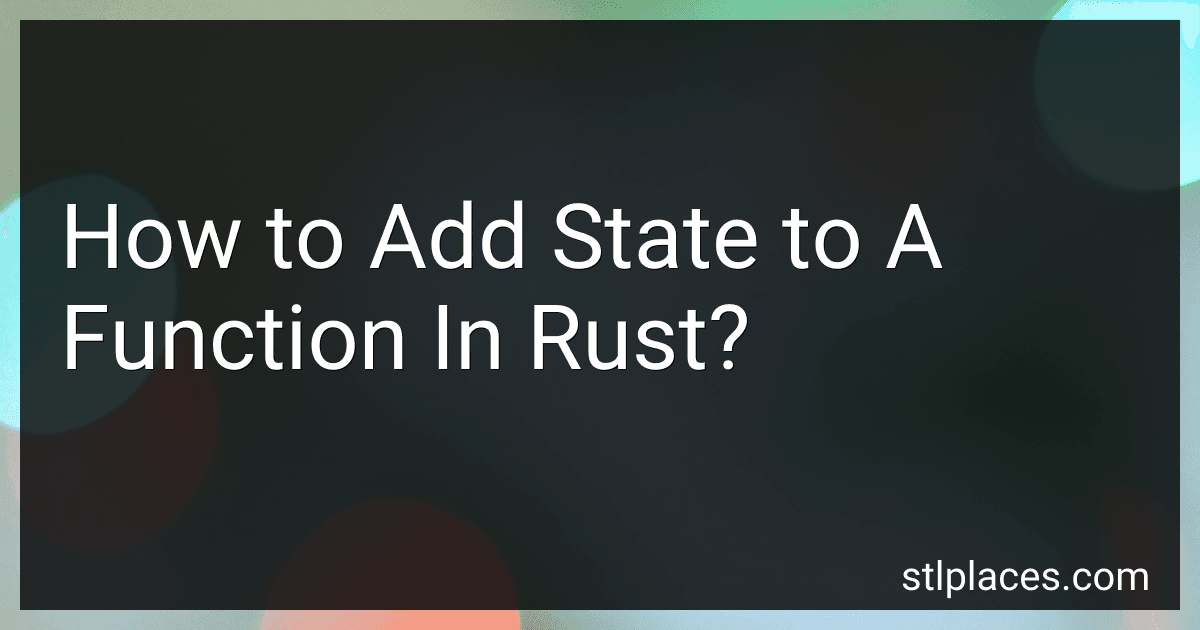 How to Add State to A Function In Rust? image