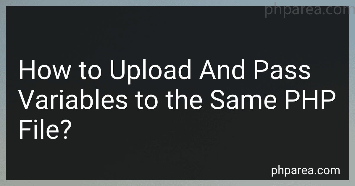 How to Upload And Pass Variables to the Same PHP File? image
