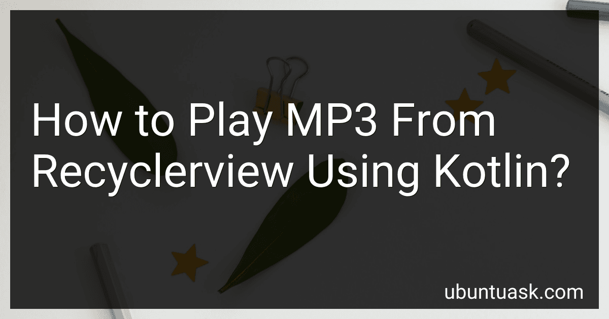 How to Play MP3 From Recyclerview Using Kotlin? image