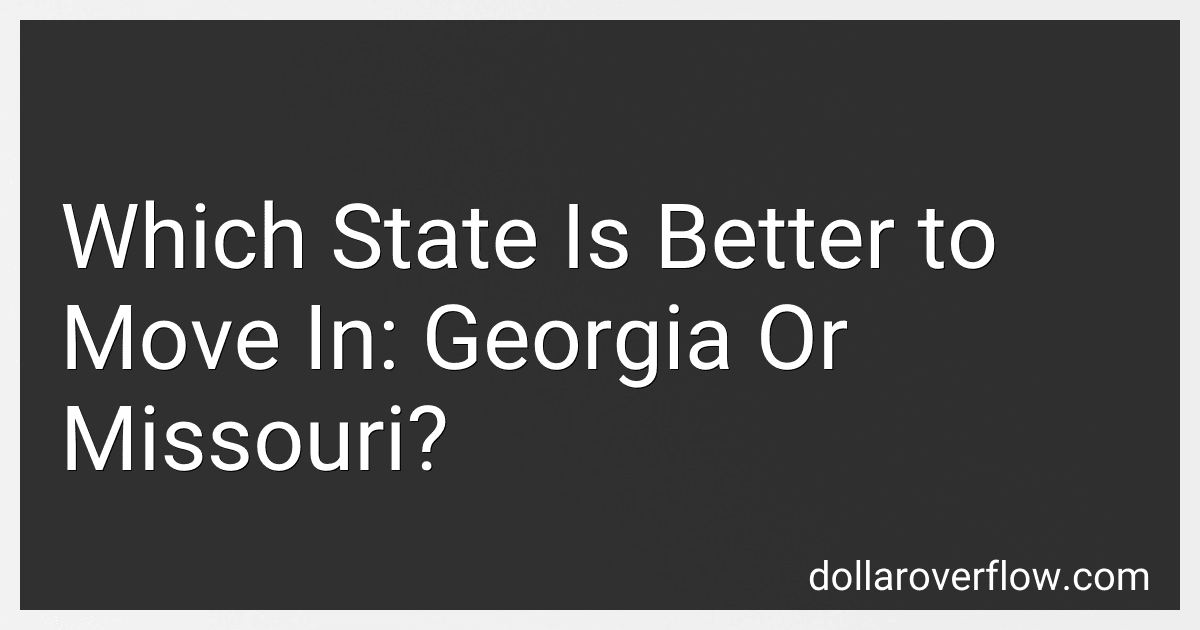 Which State Is Better to Move In: Georgia Or Missouri? image