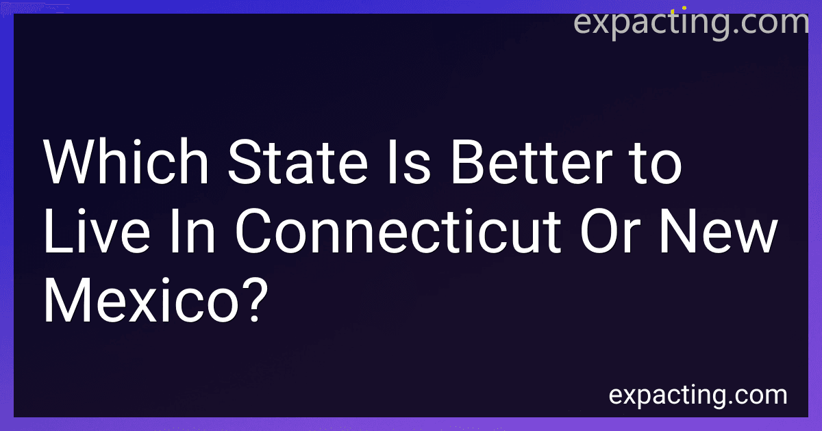 Which State Is Better to Live In Connecticut Or New Mexico? preview