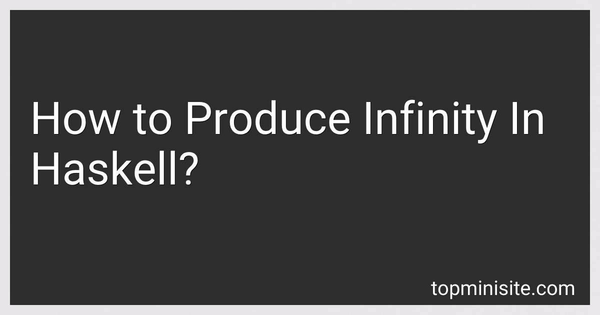 How to Produce Infinity In Haskell? image