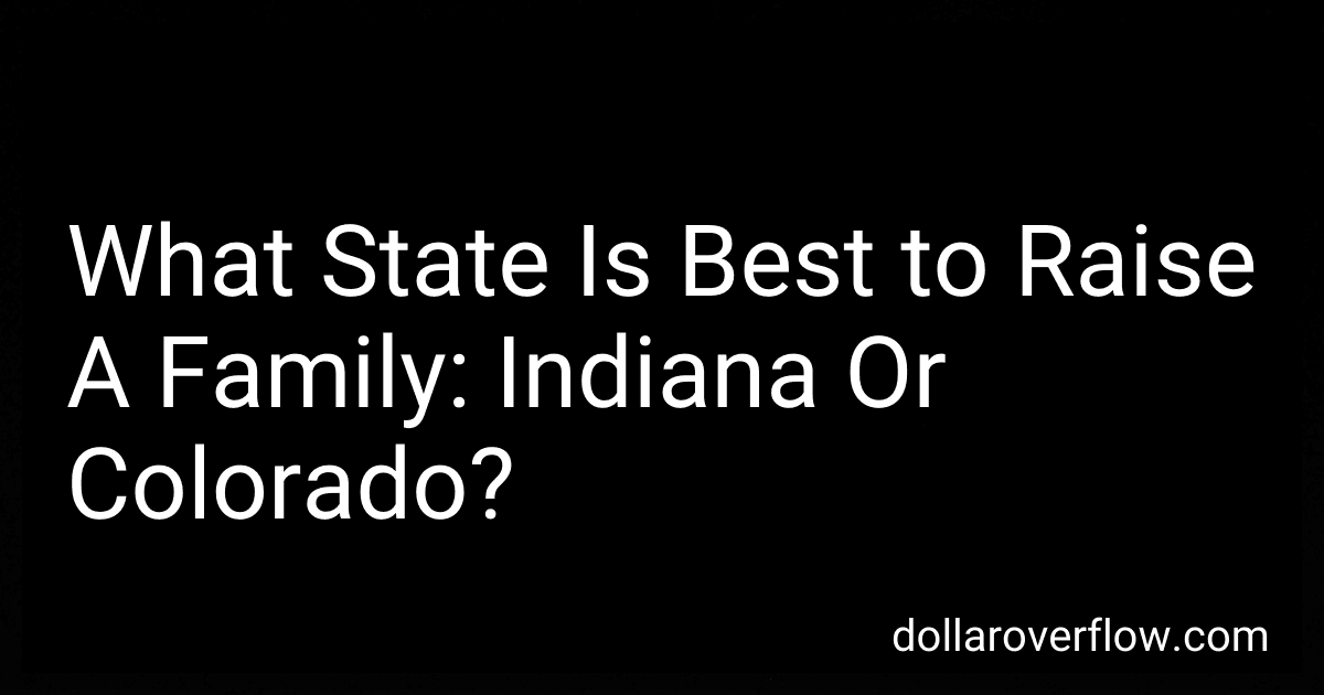 What State Is Best to Raise A Family: Indiana Or Colorado? image