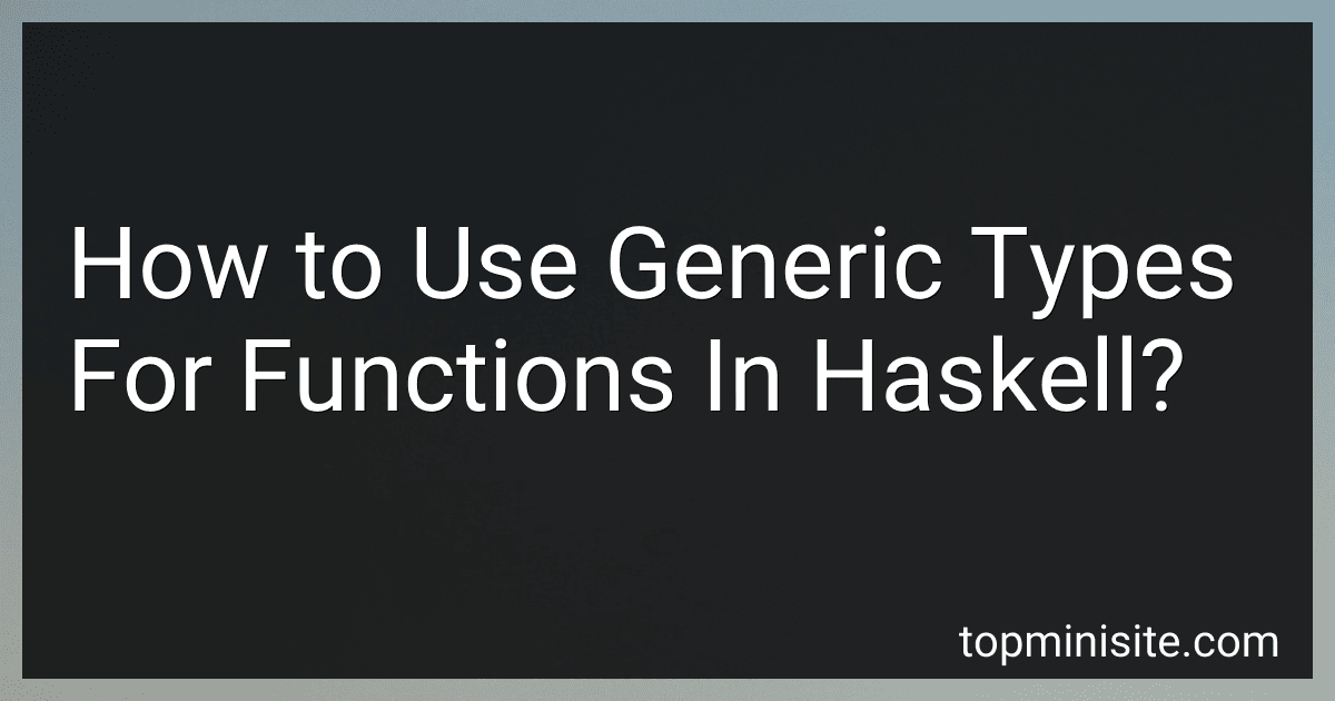 How to Use Generic Types For Functions In Haskell? image