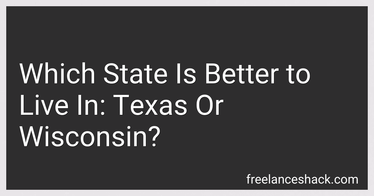 Which State Is Better to Live In: Texas Or Wisconsin? image