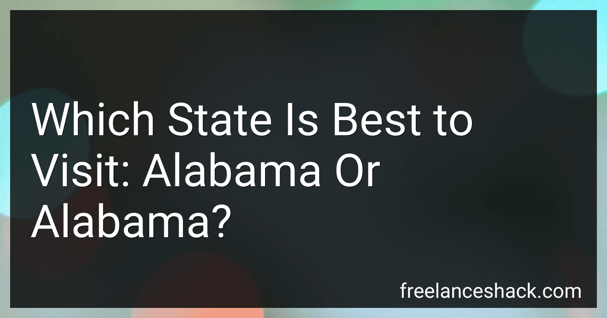 Which State Is Best to Visit: Alabama Or Alabama? preview