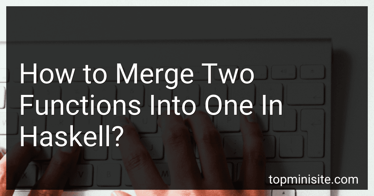 How to Merge Two Functions Into One In Haskell? image