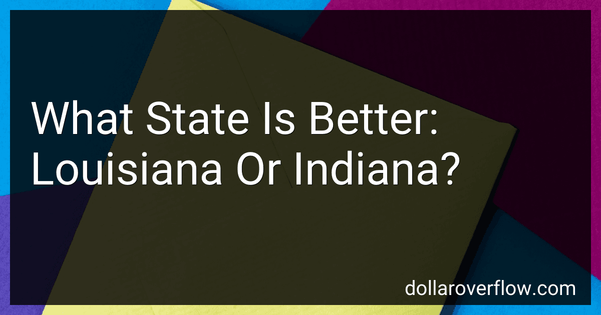 What State Is Better: Louisiana Or Indiana? image