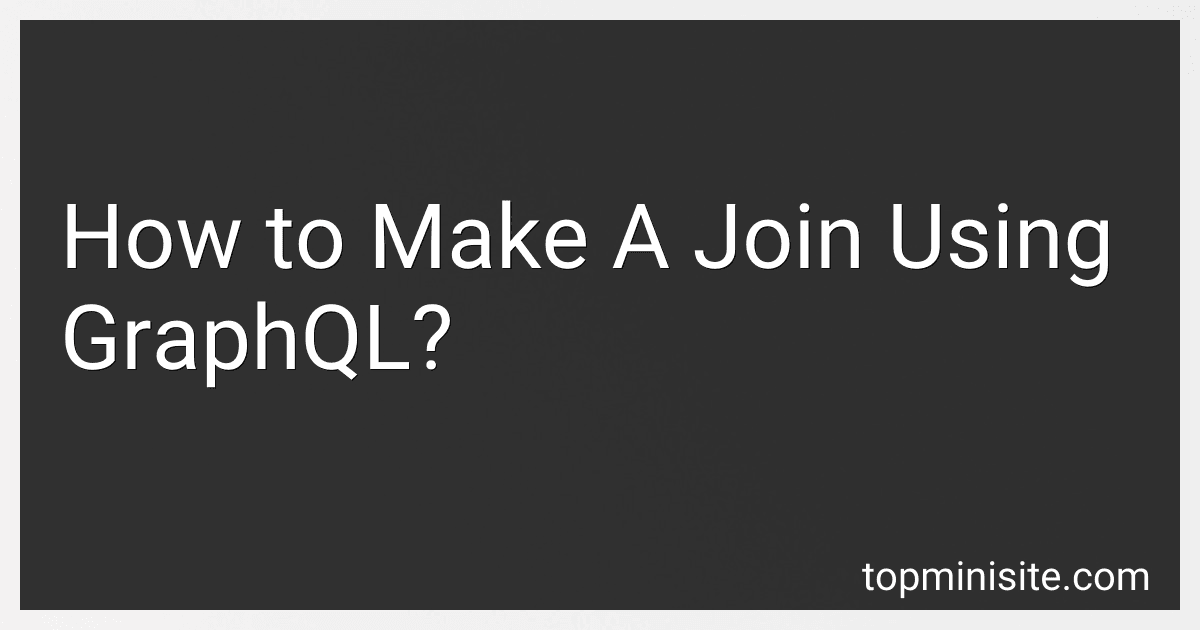 How to Make A Join Using GraphQL? image