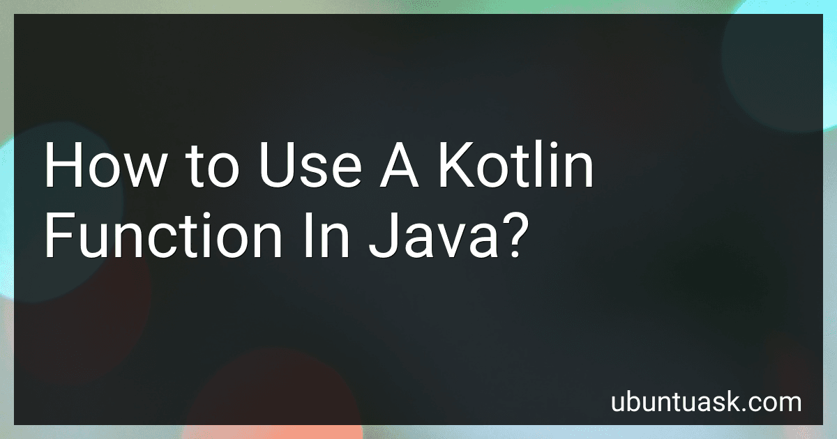 How to Use A Kotlin Function In Java? image