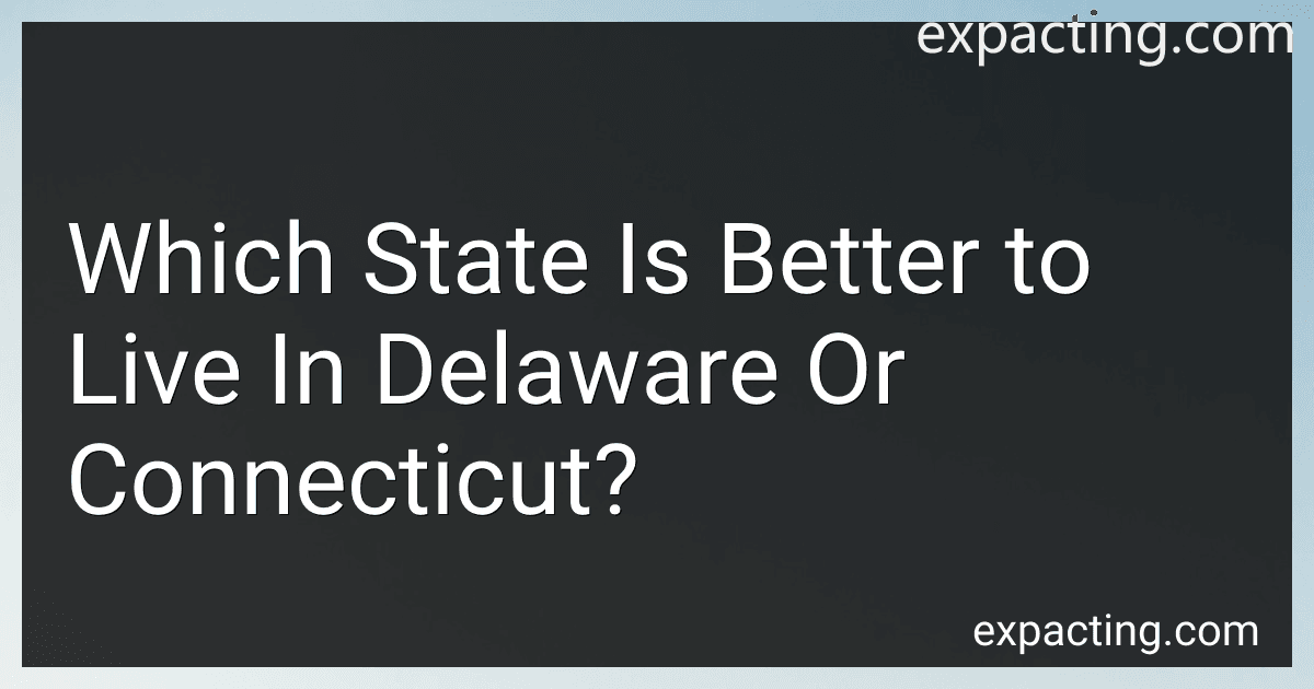 Which State Is Better to Live In Delaware Or Connecticut? image