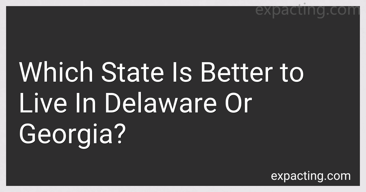 Which State Is Better to Live In Delaware Or Georgia? image