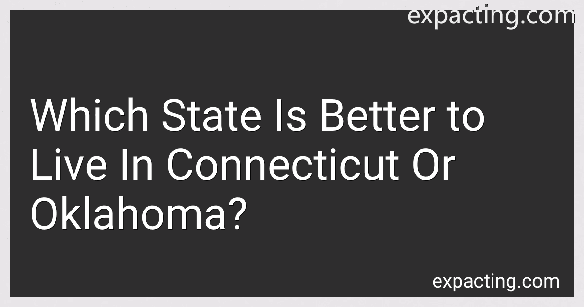 Which State Is Better to Live In Connecticut Or Oklahoma? preview